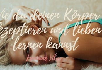 Körper akzeptieren und lieben lernen