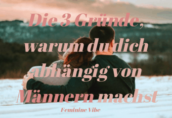3 Gründe Abhängigkeit Männer