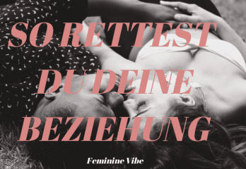 So rettest du deine Beziehung - Beziehung retten